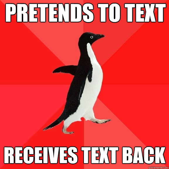 pretends to text receives text back - Socially Awesome Penguin