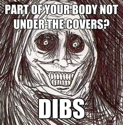 part of your body not under the covers dibs - Horrifying Houseguest