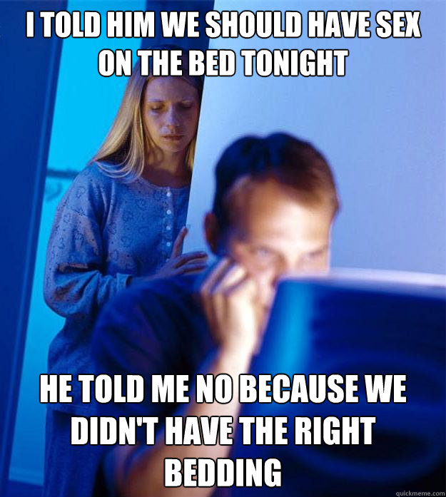 i told him we should have sex on the bed tonight he told me - Redditors Wife