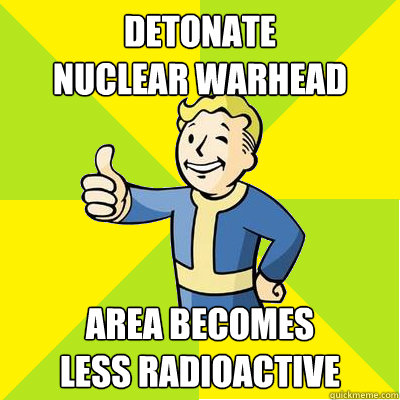 detonate nuclear warhead area becomes less radioactive - Fallout new vegas