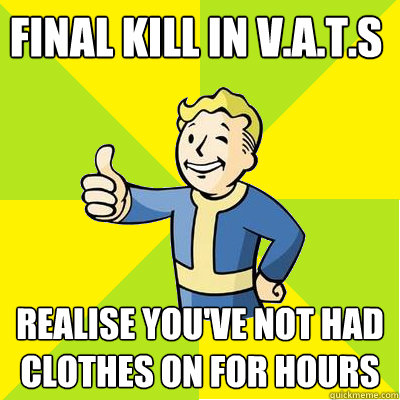 final kill in vats realise youve not had clothes on for - Fallout new vegas