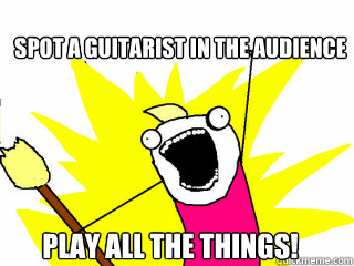 spot a guitarist in the audience play all the things - All The Things