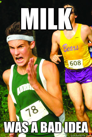 milk was a bad idea - Intense Cross Country Kid