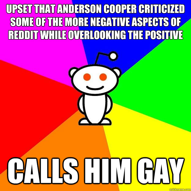 upset that anderson cooper criticized some of the more negat - Reddit Alien