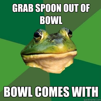 grab spoon out of bowl bowl comes with - Foul Bachelor Frog