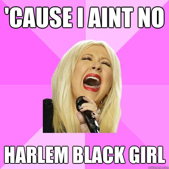cause i aint no harlem black girl - Wrong Lyrics Christina