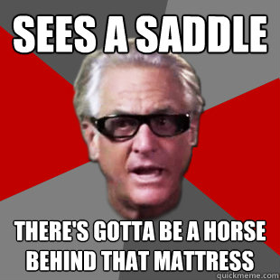 sees a saddle theres gotta be a horse behind that mattress - Storage Wars