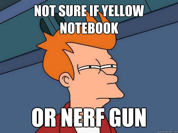 not sure if yellow notebook or nerf gun - Futurama Fry