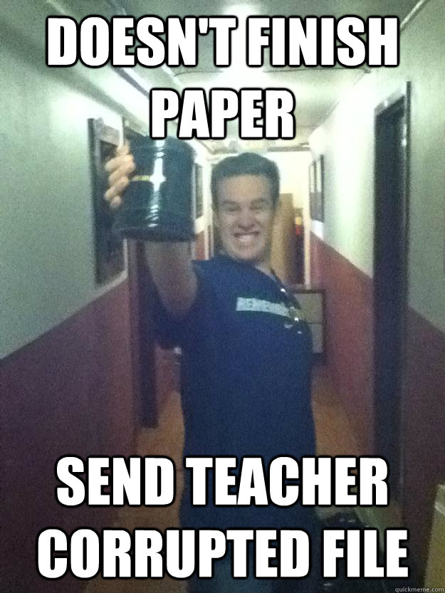 doesnt finish paper send teacher corrupted file -