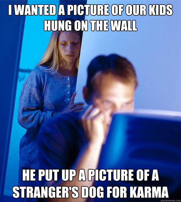 i wanted a picture of our kids hung on the wall he put up a - Redditors Wife