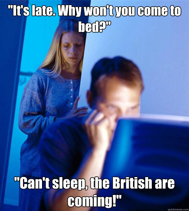 its late why wont you come to bed cant sleep the br - Redditors Wife