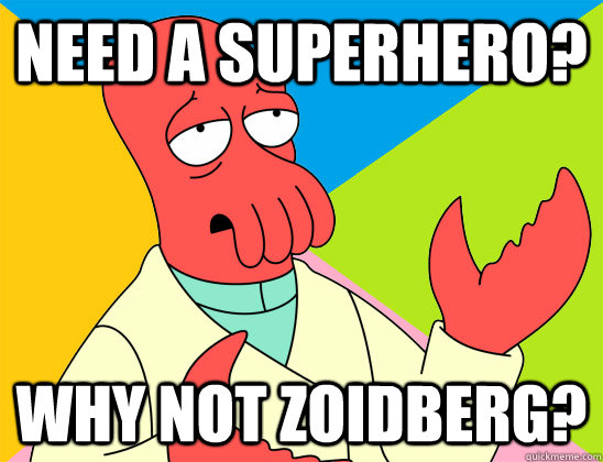need a superhero why not zoidberg - Futurama Zoidberg