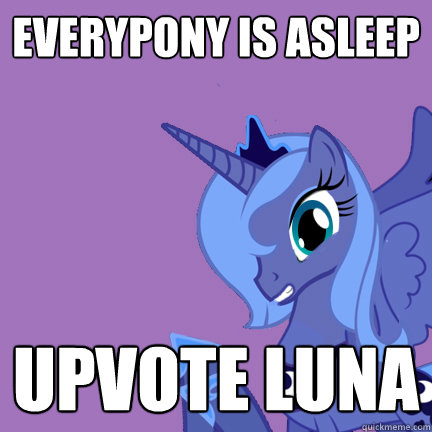 everypony is asleep upvote luna - Why Not Luna