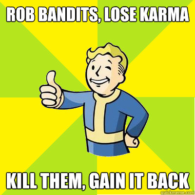 rob bandits lose karma kill them gain it back - Fallout new vegas