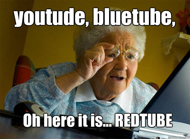 youtude bluetube oh here it is redtube - Grandma finds the Internet