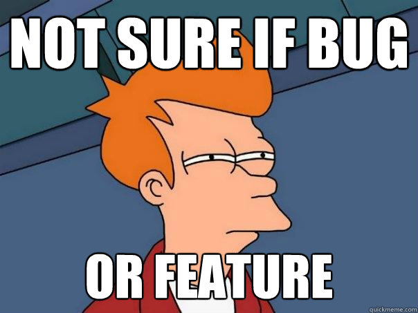 not sure if bug or feature - Futurama Fry