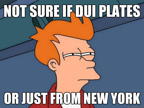 not sure if dui plates or just from new york - Futurama Fry