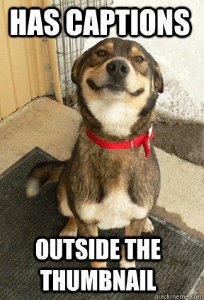 has captions outside the thumbnail - Good Dog Greg