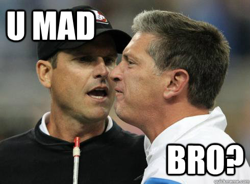 u mad bro - Harbaugh U Mad