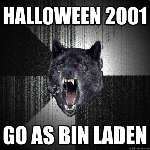 halloween 2001 go as bin laden - Insanity Wolf