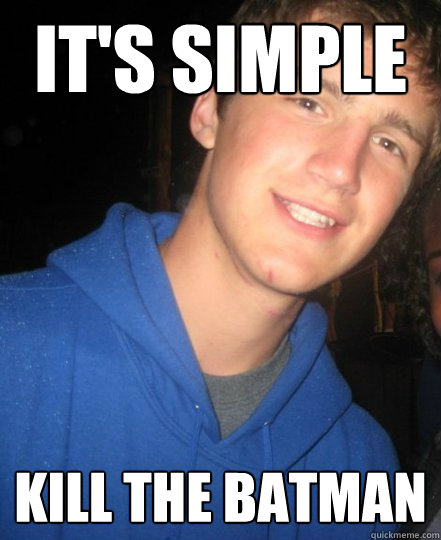 its simple kill the batman - Vicious Vincent