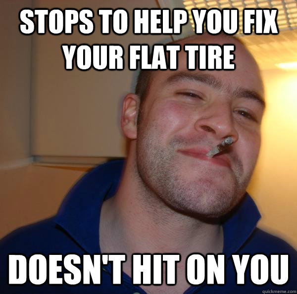 stops to help you fix your flat tire doesnt hit on you - Good Guy Greg