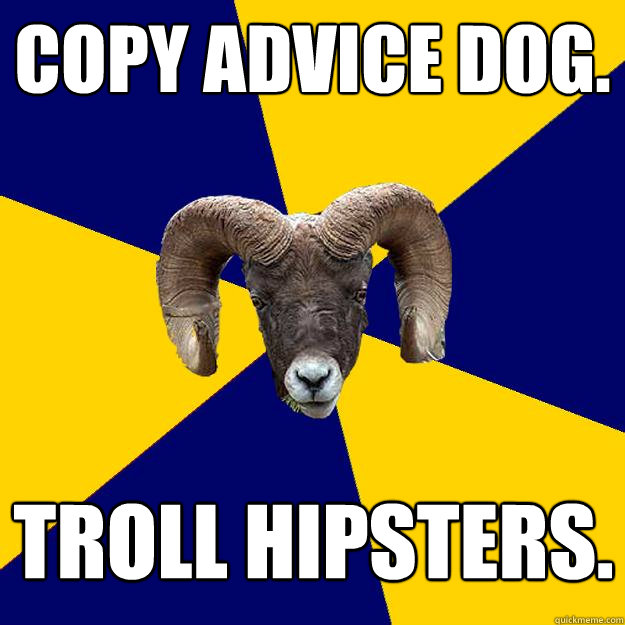 copy advice dog troll hipsters Suffolk Kid Ram