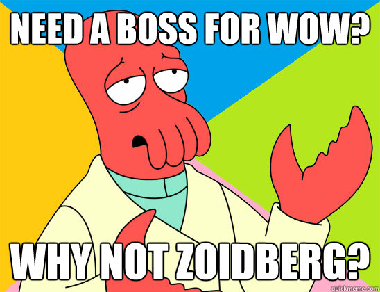 need a boss for wow why not
