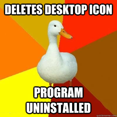 deletes desktop icon program uninstalled - Tech Impaired Duck
