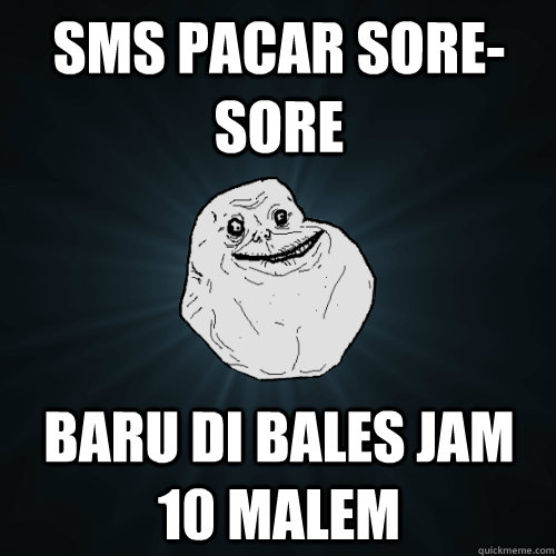 Forever Alone Sms