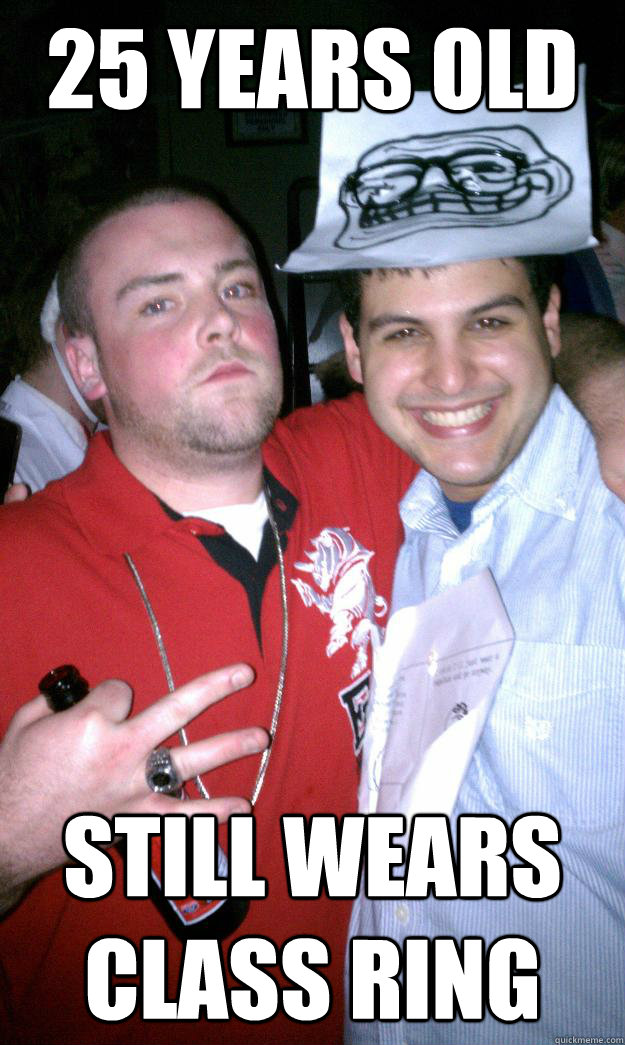 25 years old still wears class ring - All New Scumbag Steve