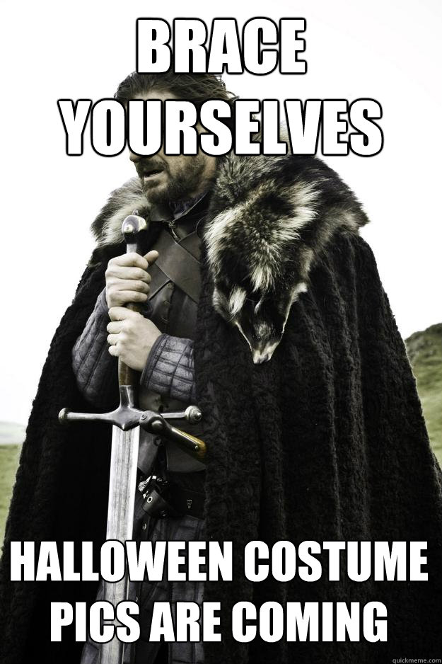 brace yourselves halloween costume pics are coming - Winter is coming