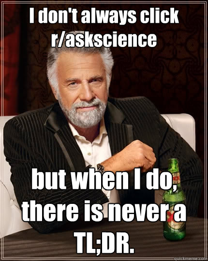 i dont always click raskscience but when i do there is ne - The Most Interesting Man In The World