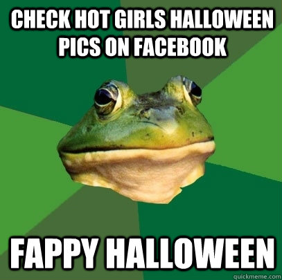 check hot girls halloween pics on facebook fappy halloween - Foul Bachelor Frog