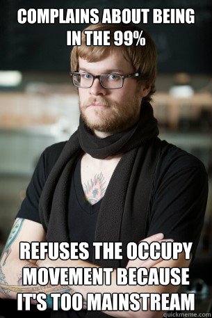 complains about being in the 99 refuses the occupy movement - Hipster Barista