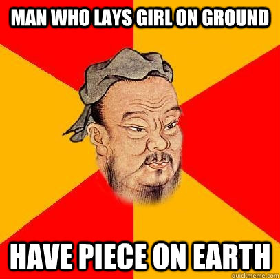 man who lays girl on ground have piece on earth - Confucius says