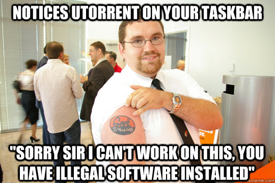notices utorrent on your taskbar sorry sir i cant work on - GeekSquad Gus