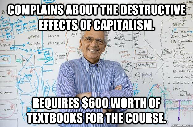 complains about the destructive effects of capitalism requi - Engineering Professor