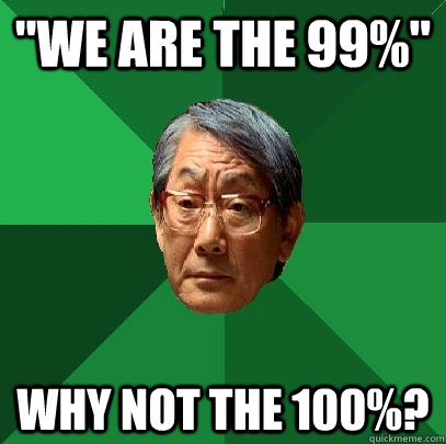 we are the 99 why not the 100 - High Expectations Asian Father
