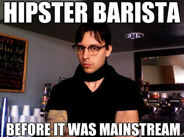 hipster barista before it was mainstream - hipster barista