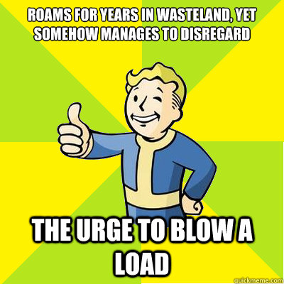roams for years in wasteland yet somehow manages to disrega - Fallout new vegas