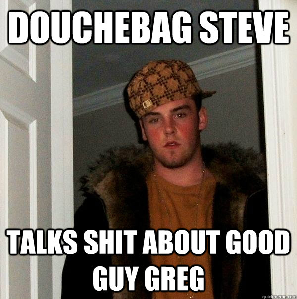 Steve The Douchebag