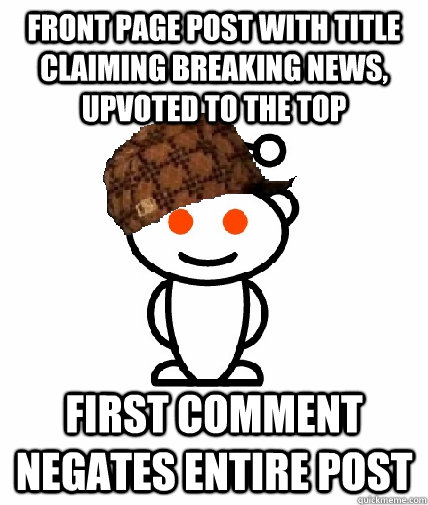 front page post with title claiming breaking news upvoted t - Scumbag Redditor