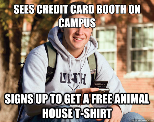 sees credit card booth on campus signs up to get a free anim - College Freshman