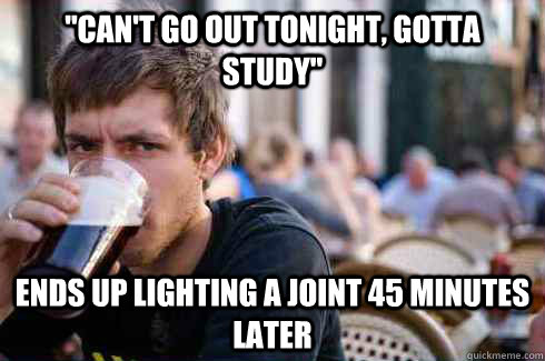 cant go out tonight gotta study ends up lighting a joi - Lazy College Senior