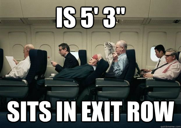 is 5 3 sits in exit row - Scumbag Passenger