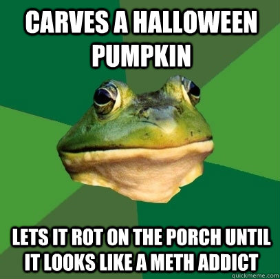 carves a halloween pumpkin lets it rot on the porch until i - Foul Bachelor Frog
