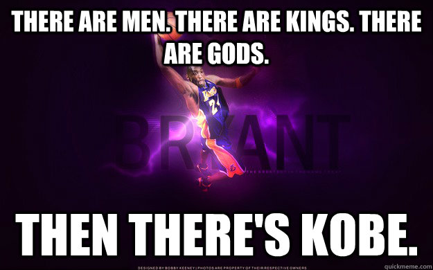 there are men there are kings there are gods then theres -