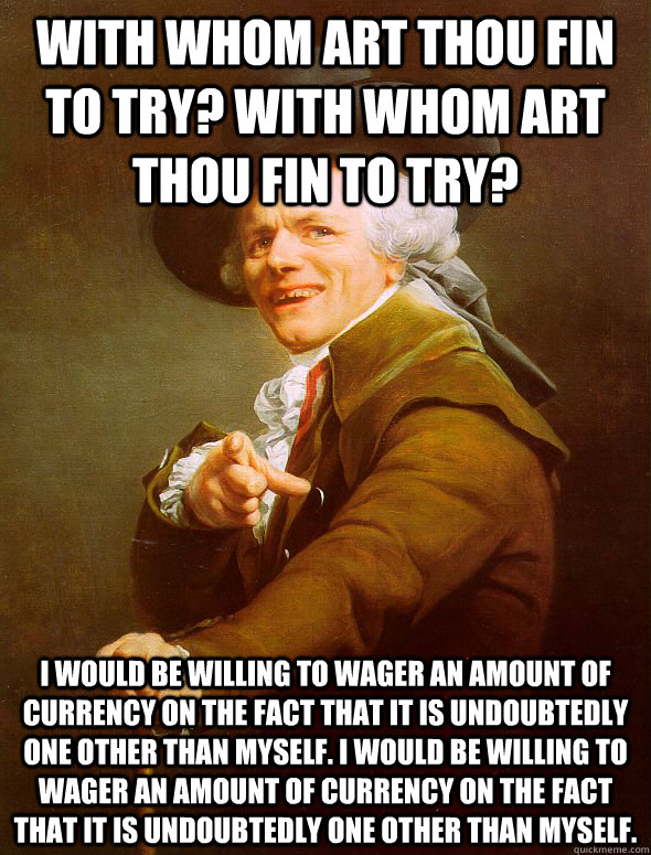 with whom art thou fin to try with whom art thou fin to try - Joseph Ducreux