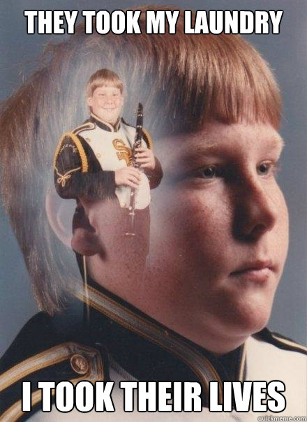 they took my laundry i took their lives - PTSD Clarinet Boy